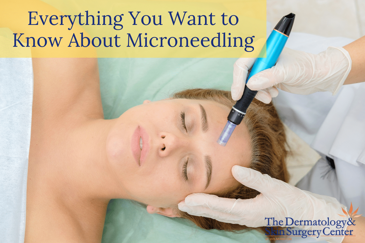 The Dermatology & Skin Surgery Center Of Wilmington Covers Everything You Want To Know About Microneedling And Its Benefits.