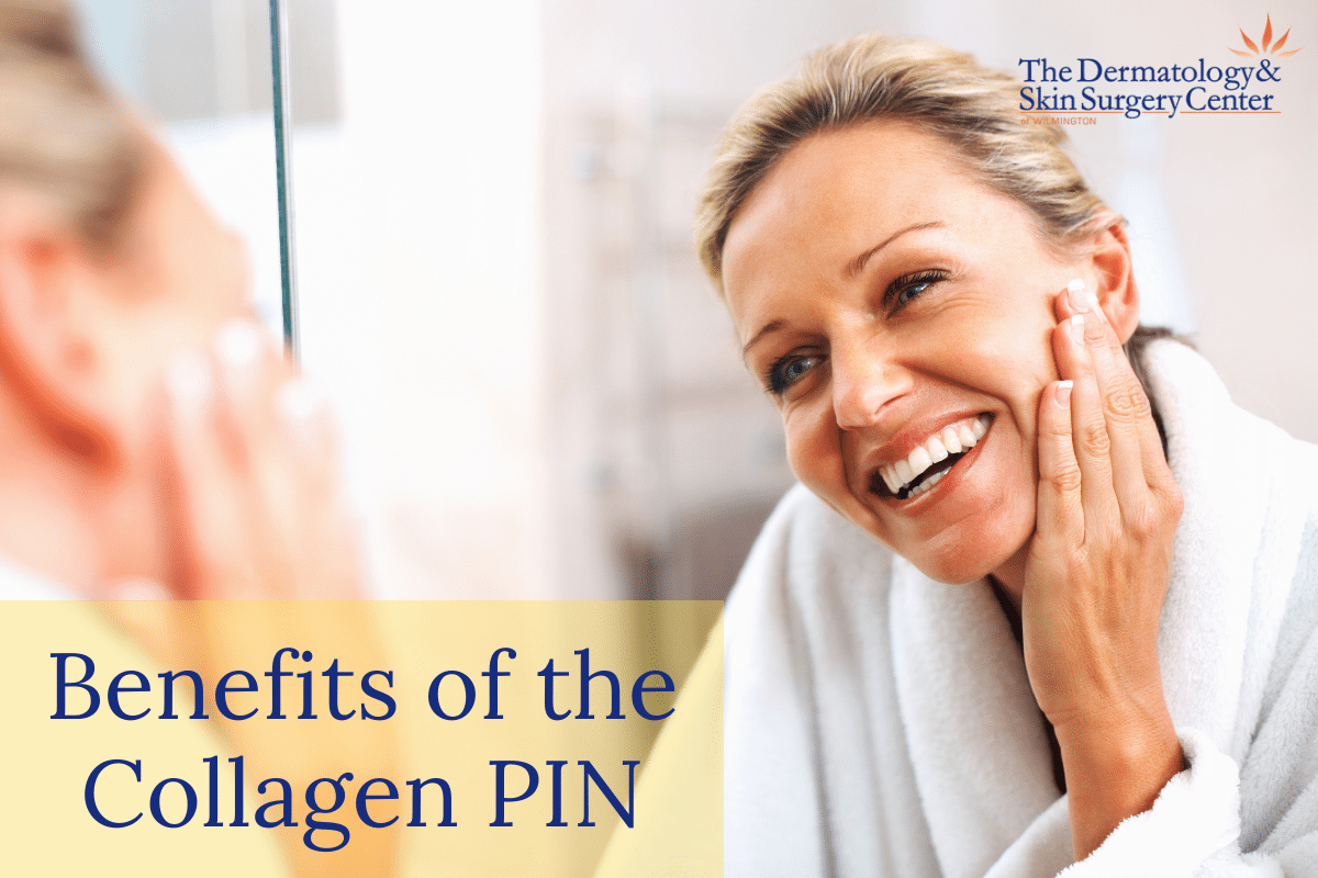 Benefits Of The Collagen PIN Treatment At Wilmington Dermatology & Skin Surgery Center